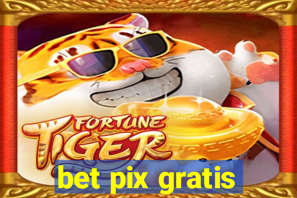 bet pix gratis